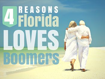 Top 4 Reasons Why Florida Loves Boomers